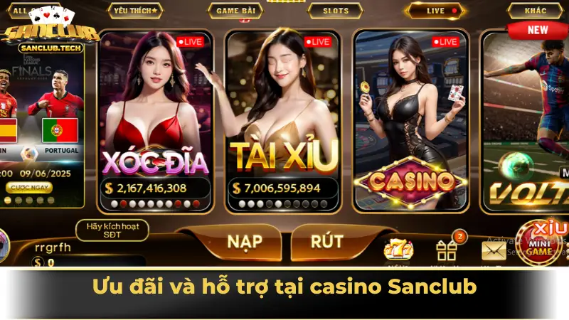Sảnh giải trí Casino Sanclub đẳng cấp cho tín đồ cá cược  4 Ưu đãi và hỗ trợ tại casino Sanclub
