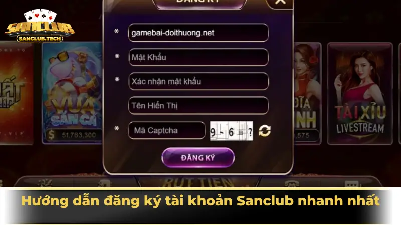 Hướng dẫn đăng ký Sanclub: Tạo tài khoản nhanh, nhận quà khủng 3 Hướng dẫn đăng ký tài khoản Sanclub nhanh nhất