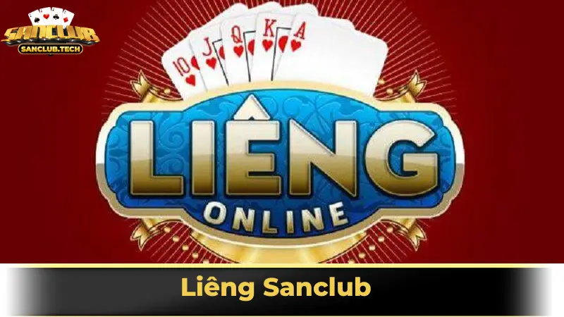 Trải nghiệm game bài Liêng Sanclub đỉnh cao cho tín đồ yêu thích kịch tính 2 Liêng Sanclub
