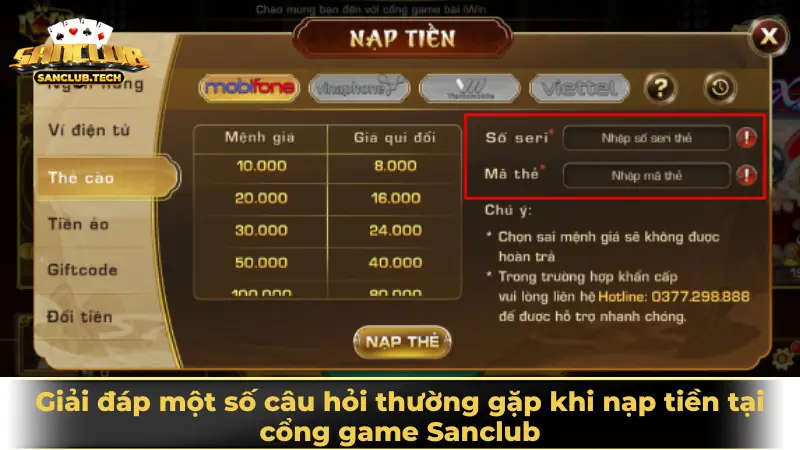 Hướng dẫn nạp tiền Sanclub nhanh chóng, an toàn nhất 2025 4 Giải đáp một số câu hỏi thường gặp khi nạp tiền tại cổng game Sanclub