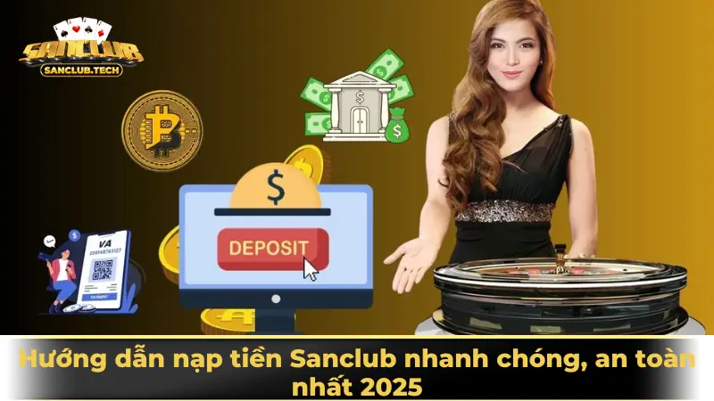 Hướng dẫn nạp tiền Sanclub nhanh chóng, an toàn nhất 2025 10 nạp tiền Sanclub