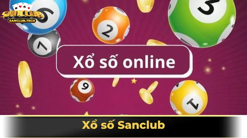 Xổ số Sanclub – Trải nghiệm xổ số hiện đại, đa dạng và hấp dẫn 8 Xổ số Sanclub