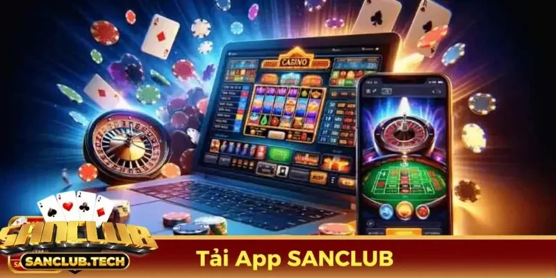 Sanclub 22 Tải app Sanclub chơi ngay